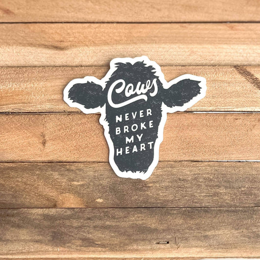 COWS NEVER BROKE MY HEART - Sticker